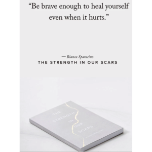 The Strength in Our Scars by Bianca Sparacino