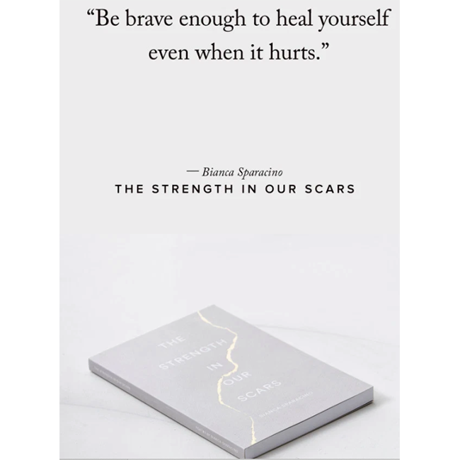 The Strength In Our Scars By Bianca Sparacino Plum